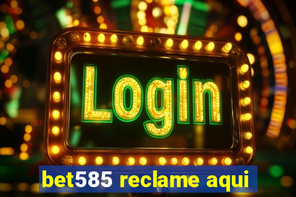 bet585 reclame aqui